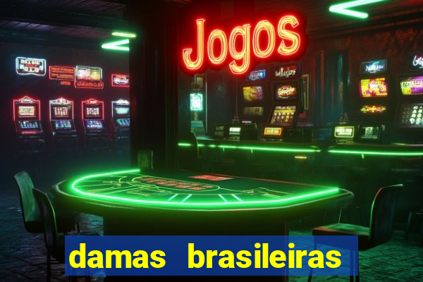 damas brasileiras jogar online